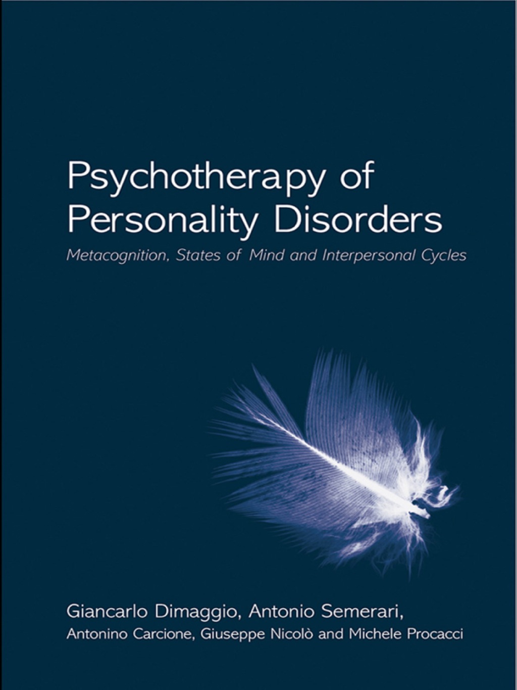 Psychotherapy of Personality Disorders Metacognition, States of Mind and Interpersonal Cycles 1st Edition â€“ PDF/EPUB Version Downloadable