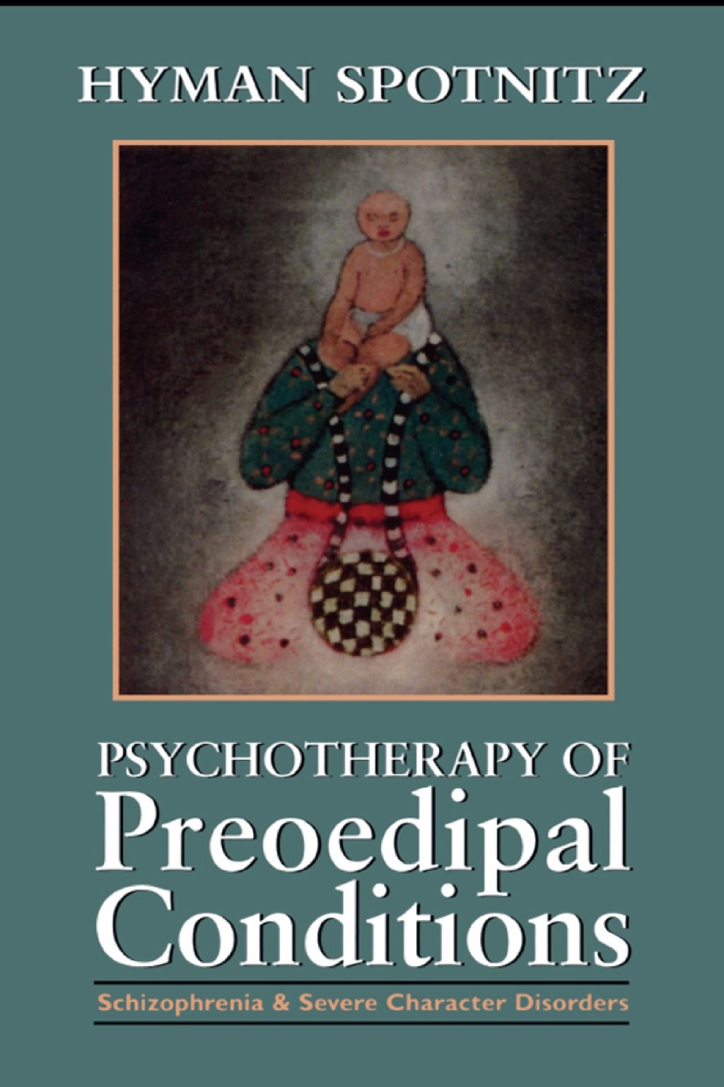 Psychotherapy of Preoedipal Conditions  â€“ PDF/EPUB Version Downloadable