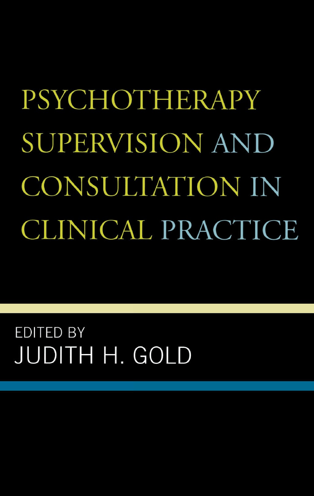 Psychotherapy Supervision and Consultation in Clinical Practice  â€“ PDF/EPUB Version Downloadable