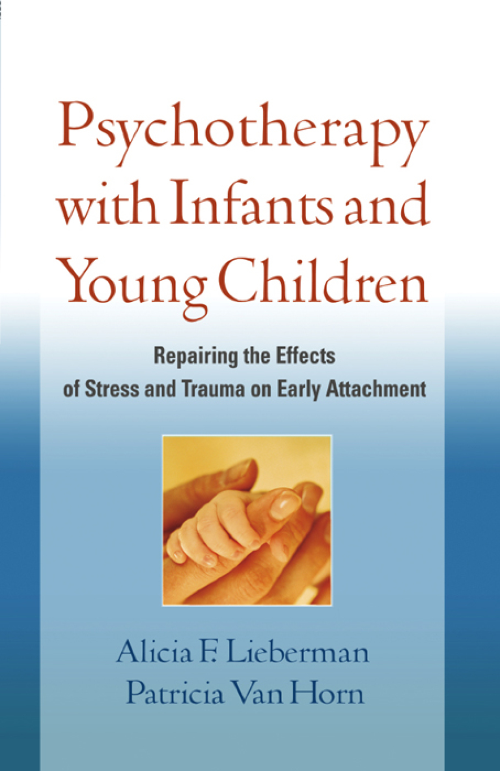 Psychotherapy with Infants and Young Children Repairing the Effects of Stress and Trauma on Early Attachment  â€“ PDF/EPUB Version Downloadable