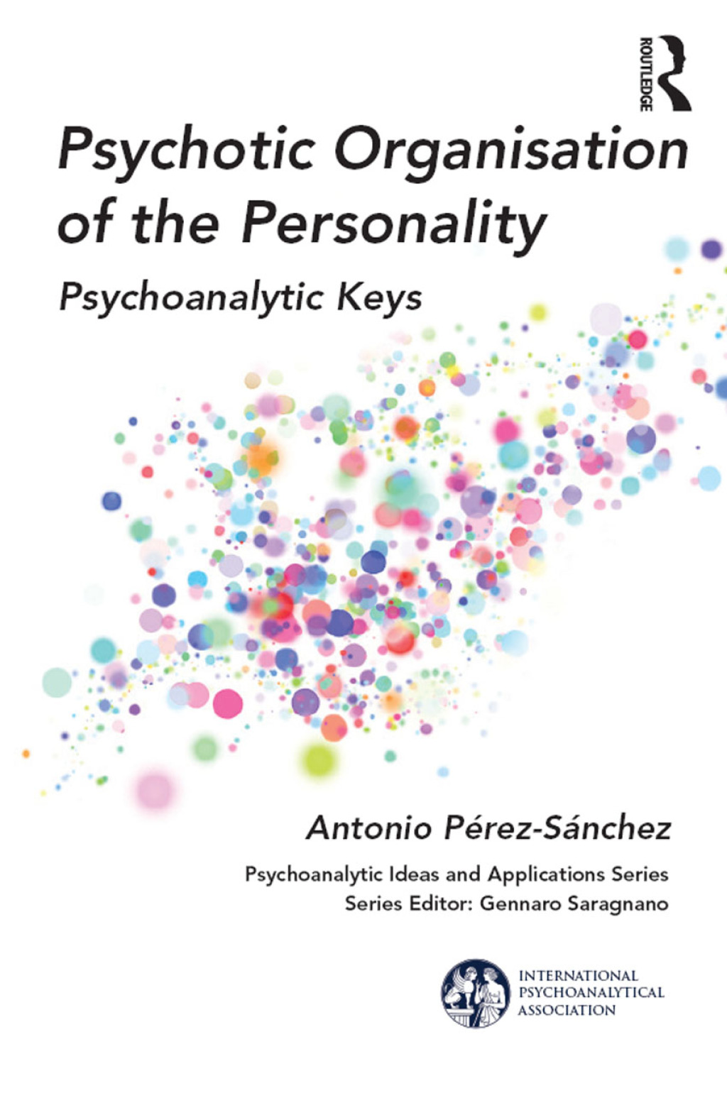 Psychotic Organisation of the Personality Psychoanalytic Keys 1st Edition â€“ PDF/EPUB Version Downloadable