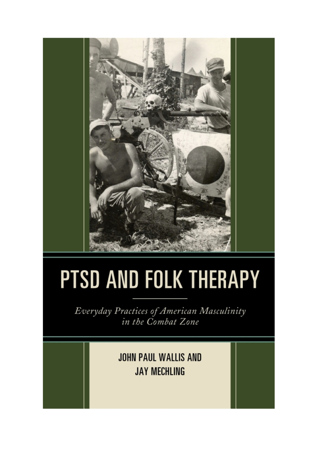 PTSD and Folk Therapy Everyday Practices of American Masculinity in the Combat Zone 1st Edition â€“ PDF/EPUB Version Downloadable