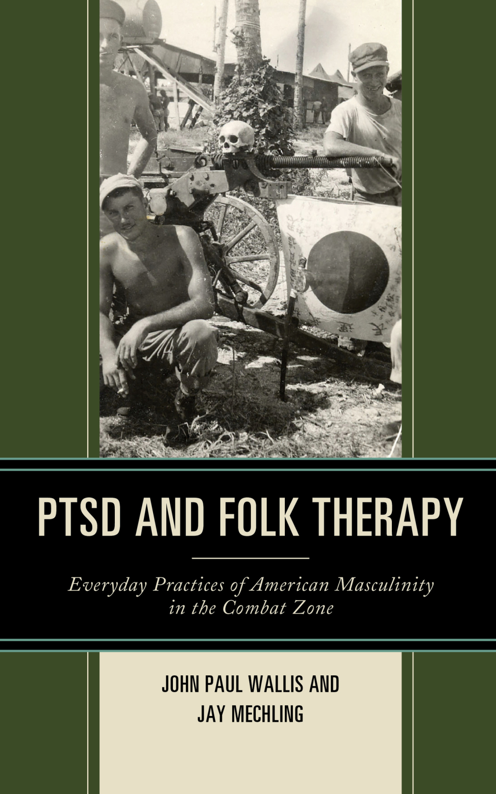 PTSD and Folk Therapy Everyday Practices of American Masculinity in the Combat Zone 1st Edition â€“ PDF/EPUB Version Downloadable