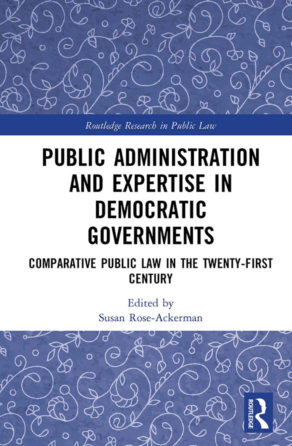 Public Administration and Expertise in Democratic Governments Comparative Public Law in the Twenty-First Century 1st Edition â€“ PDF/EPUB Version Downloadable