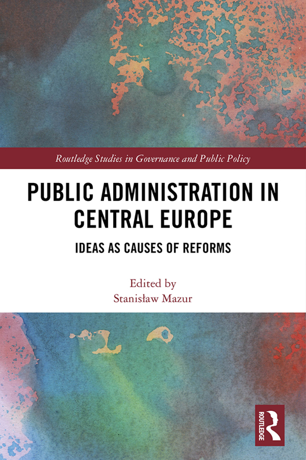Public Administration in Central Europe Ideas as Causes of Reforms 1st Edition â€“ PDF/EPUB Version Downloadable