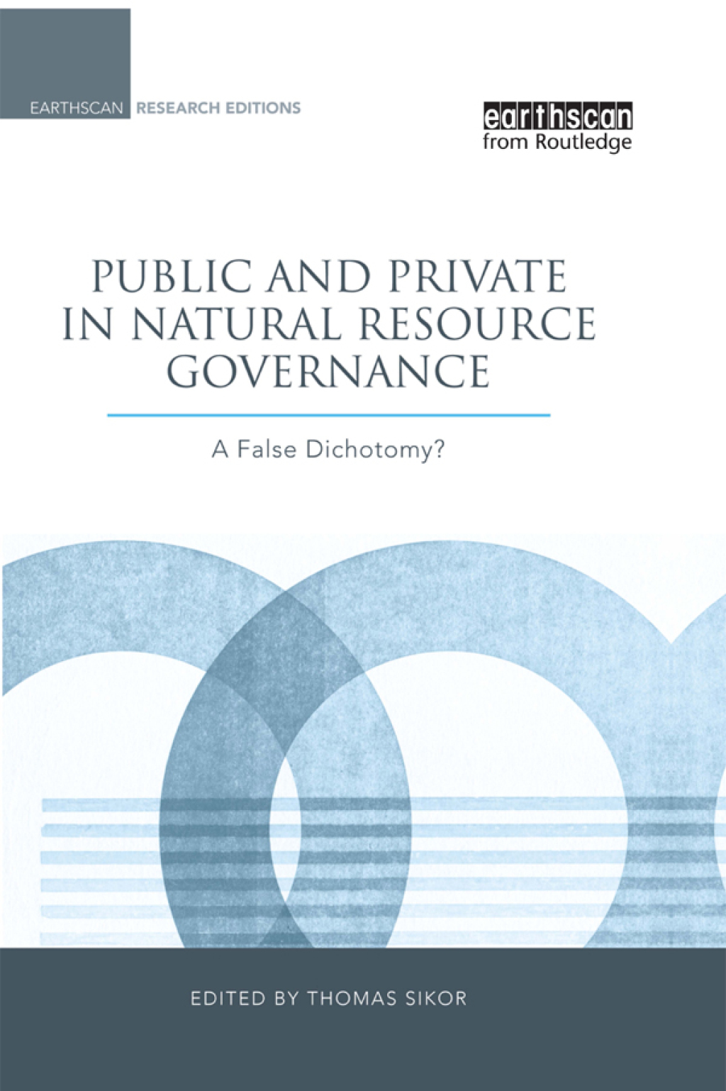 Public and Private in Natural Resource Governance A False Dichotomy? 1st Edition â€“ PDF/EPUB Version Downloadable