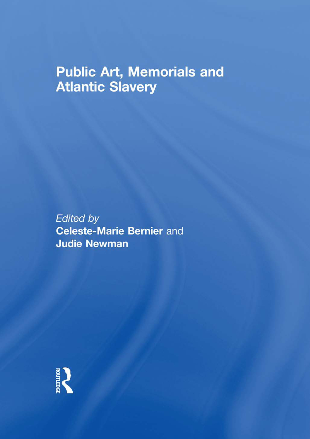 Public Art, Memorials and Atlantic Slavery 1st Edition â€“ PDF/EPUB Version Downloadable