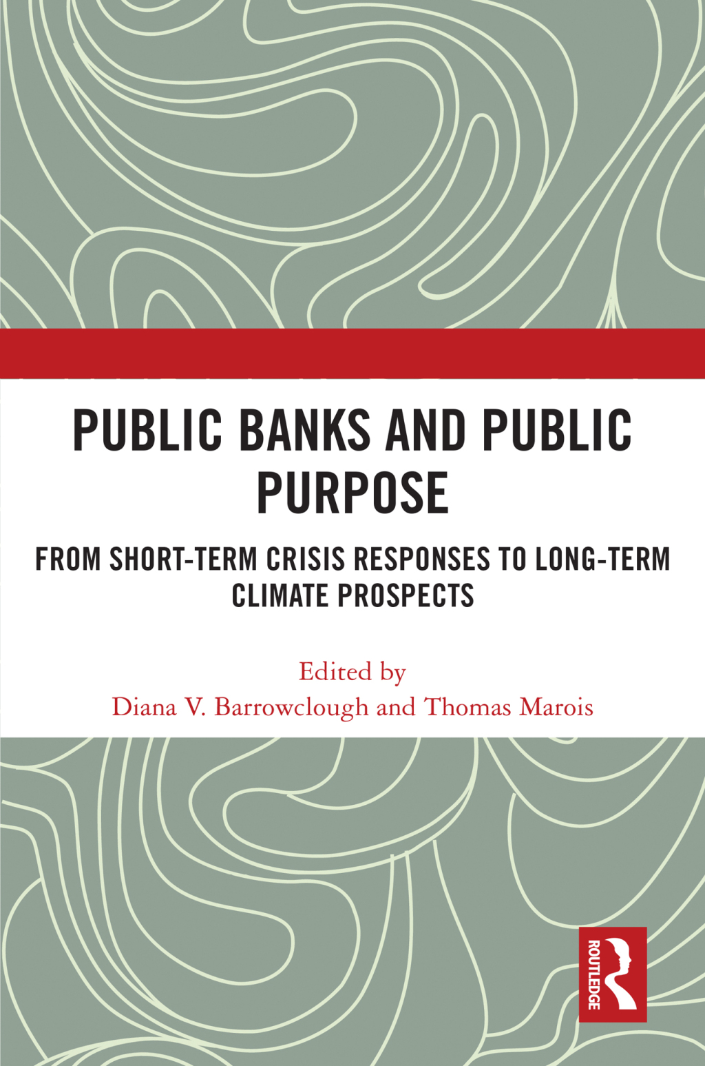 Public Banks and Public Purpose From Short-Term Crisis Responses to Long-Term Climate Prospects 1st Edition â€“ PDF/EPUB Version Downloadable