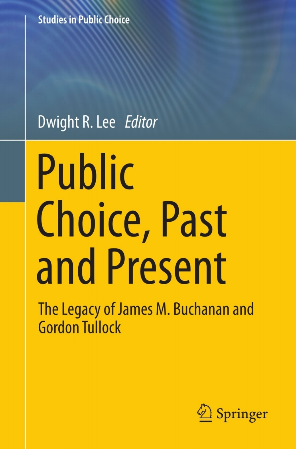 Public Choice, Past and Present The Legacy of James M. Buchanan and Gordon Tullock  â€“ PDF/EPUB Version Downloadable