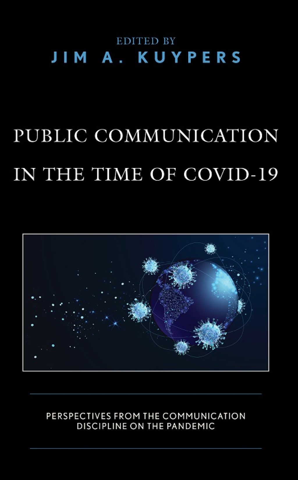 Public Communication in the Time of COVID-19 Perspectives from the Communication Discipline on the Pandemic 1st Edition â€“ PDF/EPUB Version Downloadable