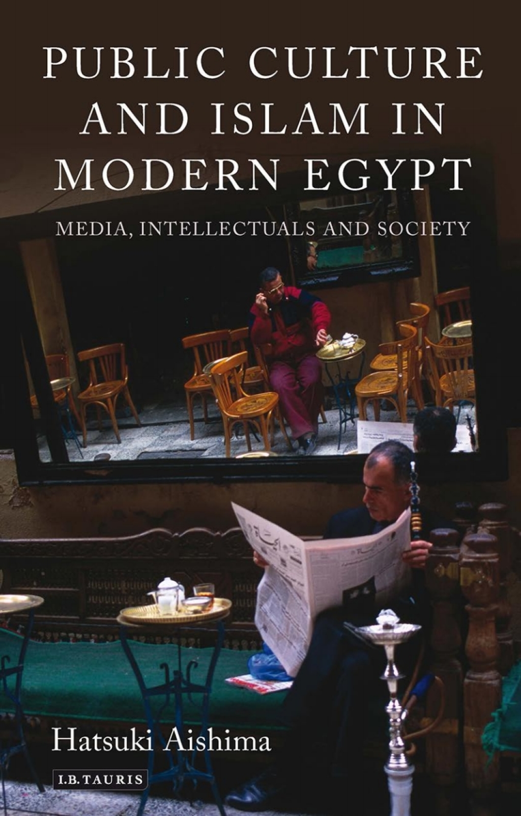 Public Culture and Islam in Modern Egypt Media, Intellectuals and Society 1st Edition â€“ PDF/EPUB Version Downloadable