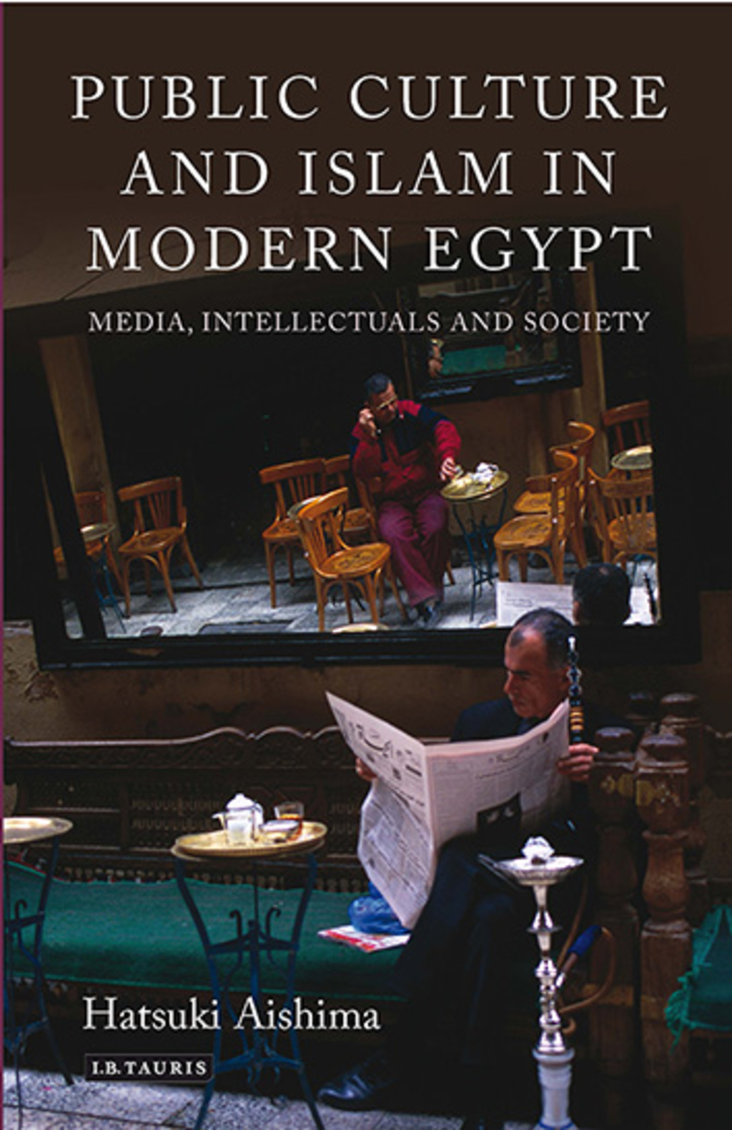 Public Culture and Islam in Modern Egypt Media, Intellectuals and Society 1st Edition â€“ PDF/EPUB Version Downloadable