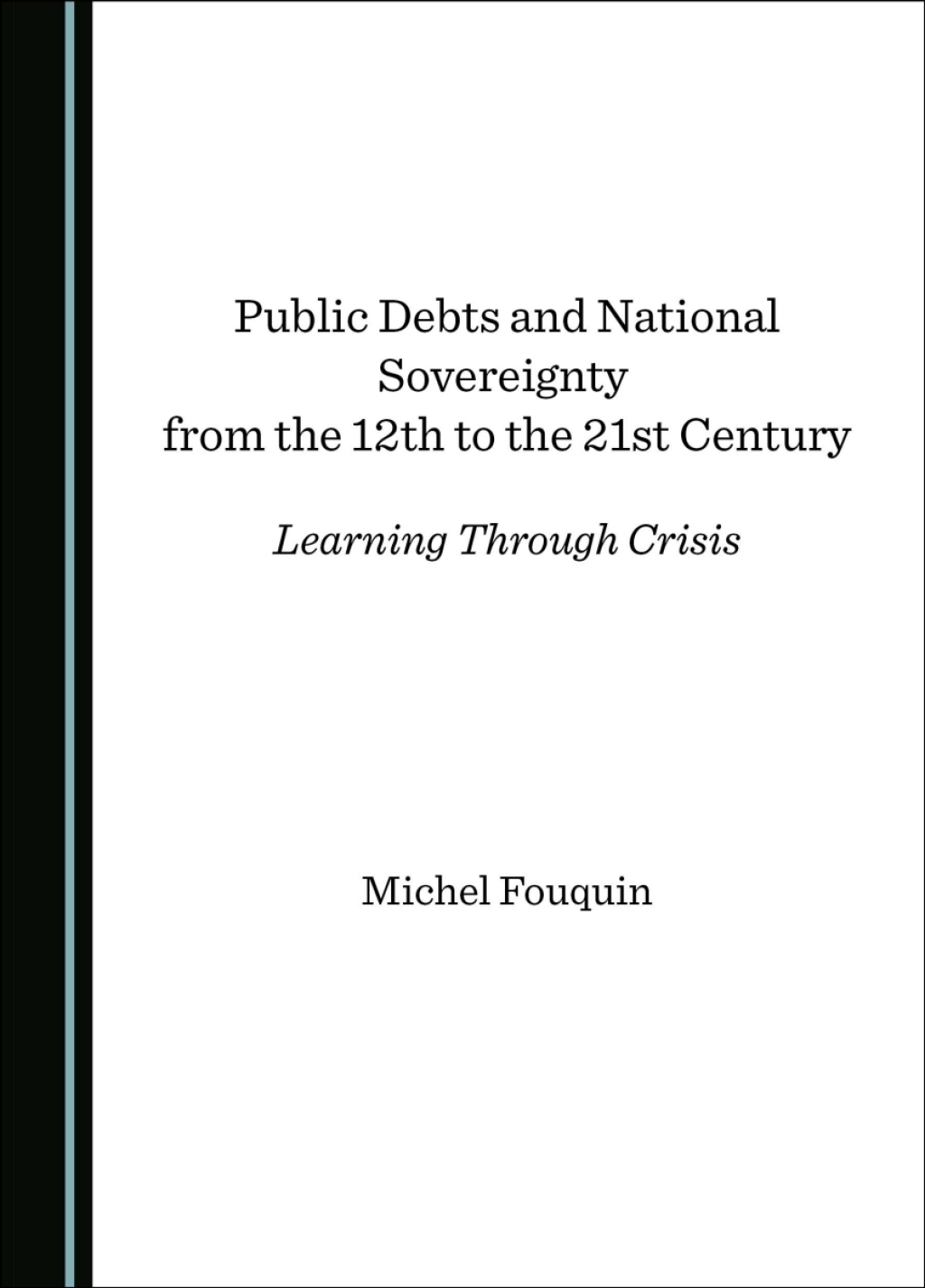 Public Debts and National Sovereignty from the 12th to the 21st Century Learning Through Crisis 1st Edition â€“ PDF/EPUB Version Downloadable
