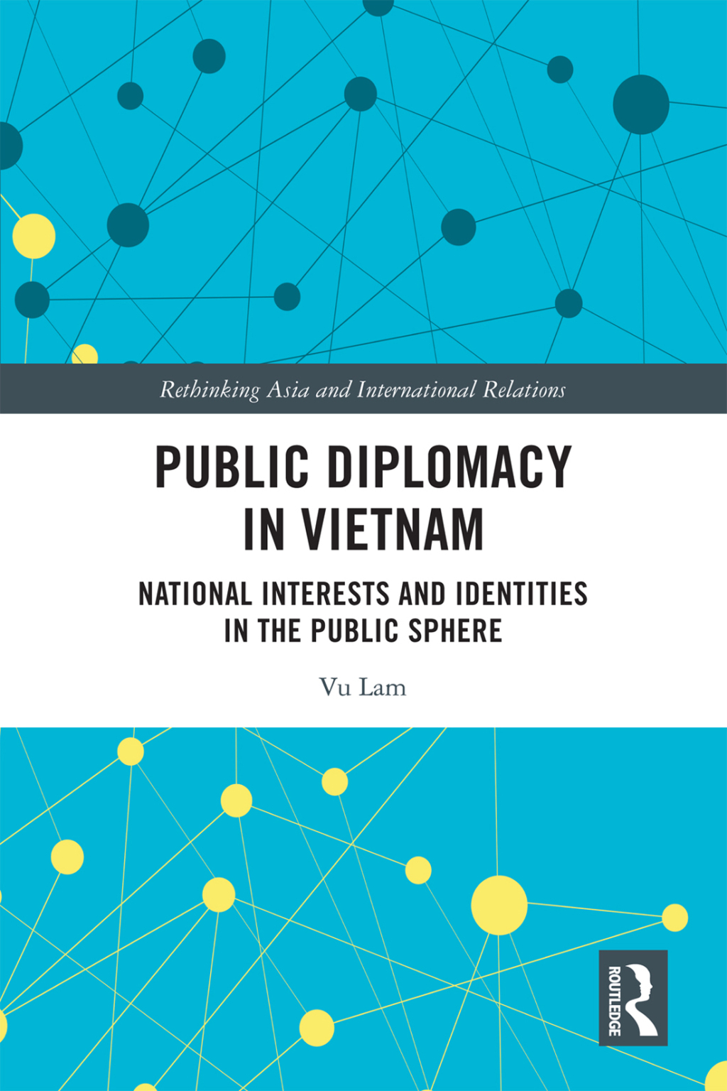 Public Diplomacy in Vietnam National Interests and Identities in the Public Sphere 1st Edition â€“ PDF/EPUB Version Downloadable