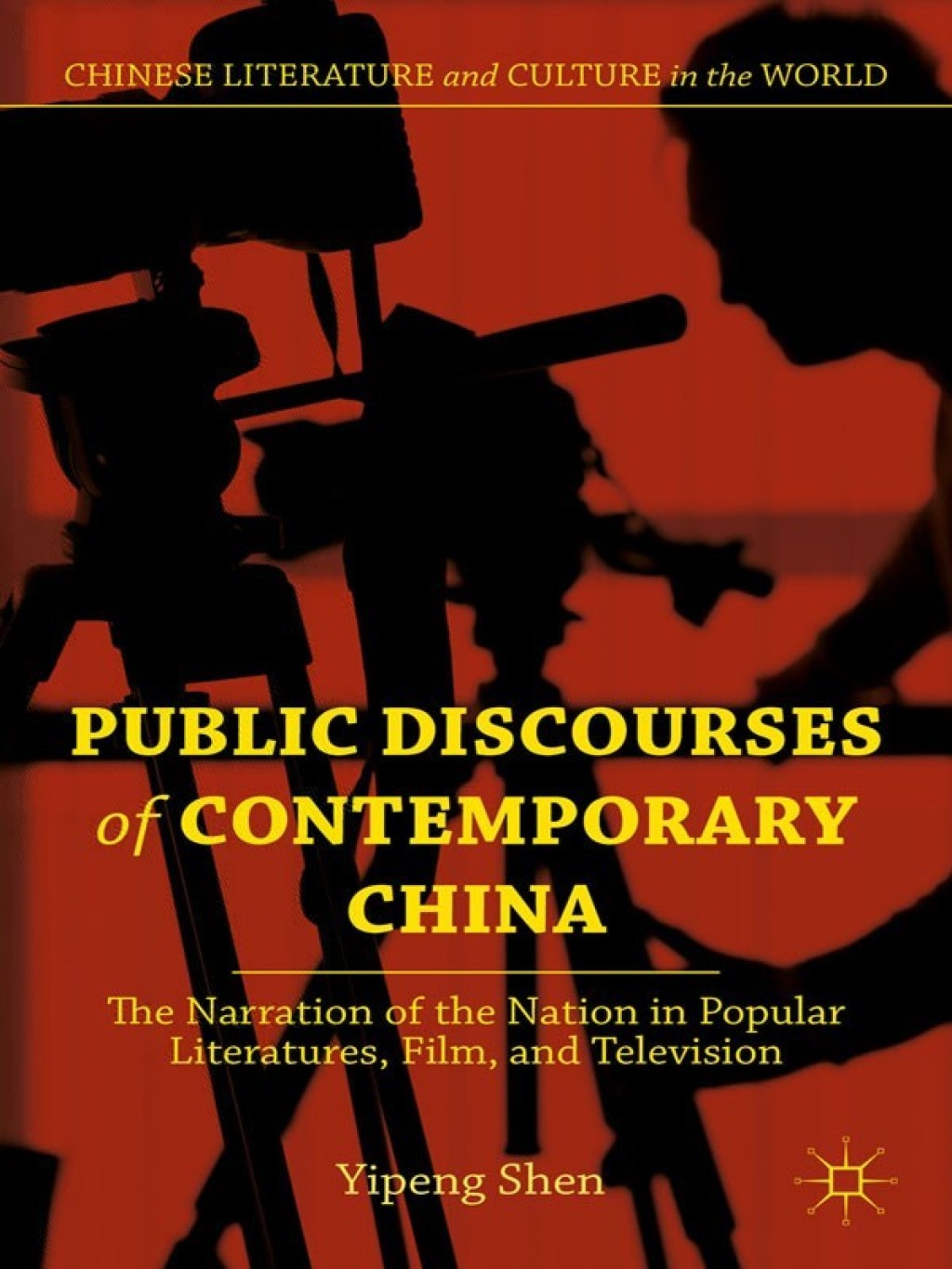 Public Discourses of Contemporary China The Narration of the Nation in Popular Literatures, Film, and Television  â€“ PDF/EPUB Version Downloadable