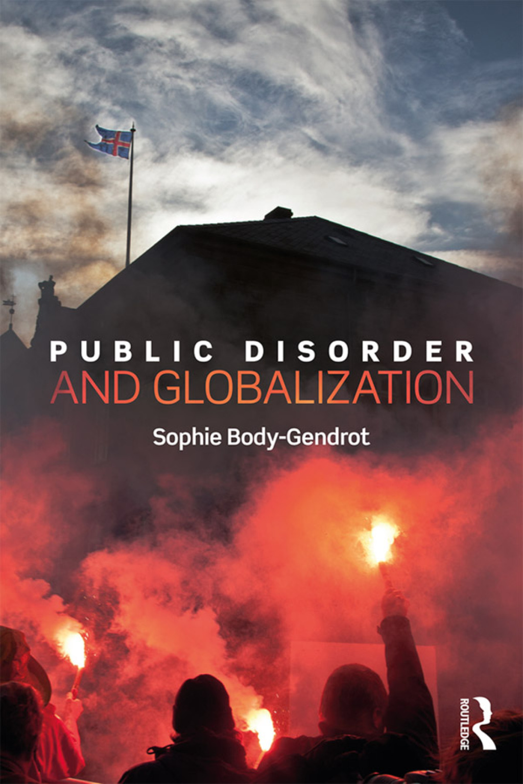 Public Disorder and Globalization 1st Edition â€“ PDF/EPUB Version Downloadable
