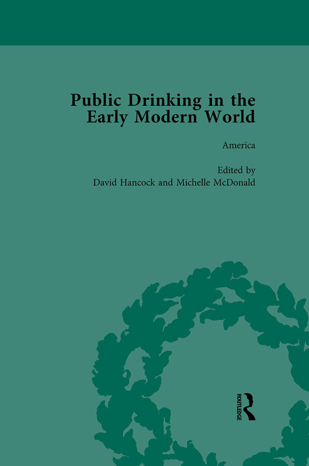 Public Drinking in the Early Modern World Vol 4 Voices from the Tavern, 1500â€“1800 1st Edition â€“ PDF/EPUB Version Downloadable
