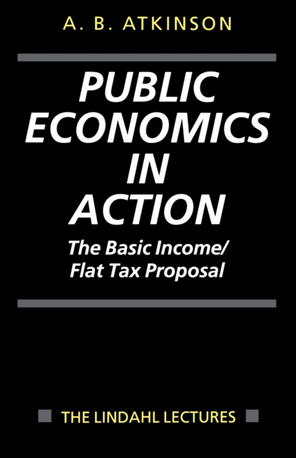 Public Economics in Action The Basic Income/Flat Tax Proposal  â€“ PDF/EPUB Version Downloadable
