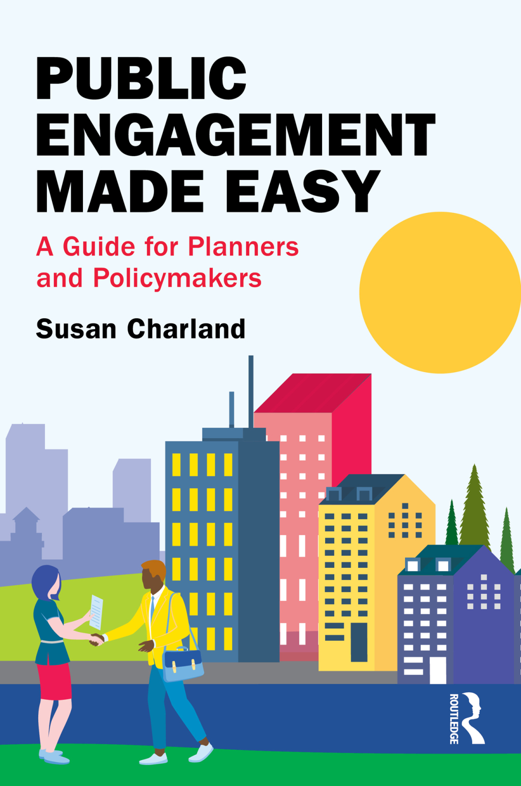 Public Engagement Made Easy A Guide for Planners and Policymakers 1st Edition â€“ PDF/EPUB Version Downloadable