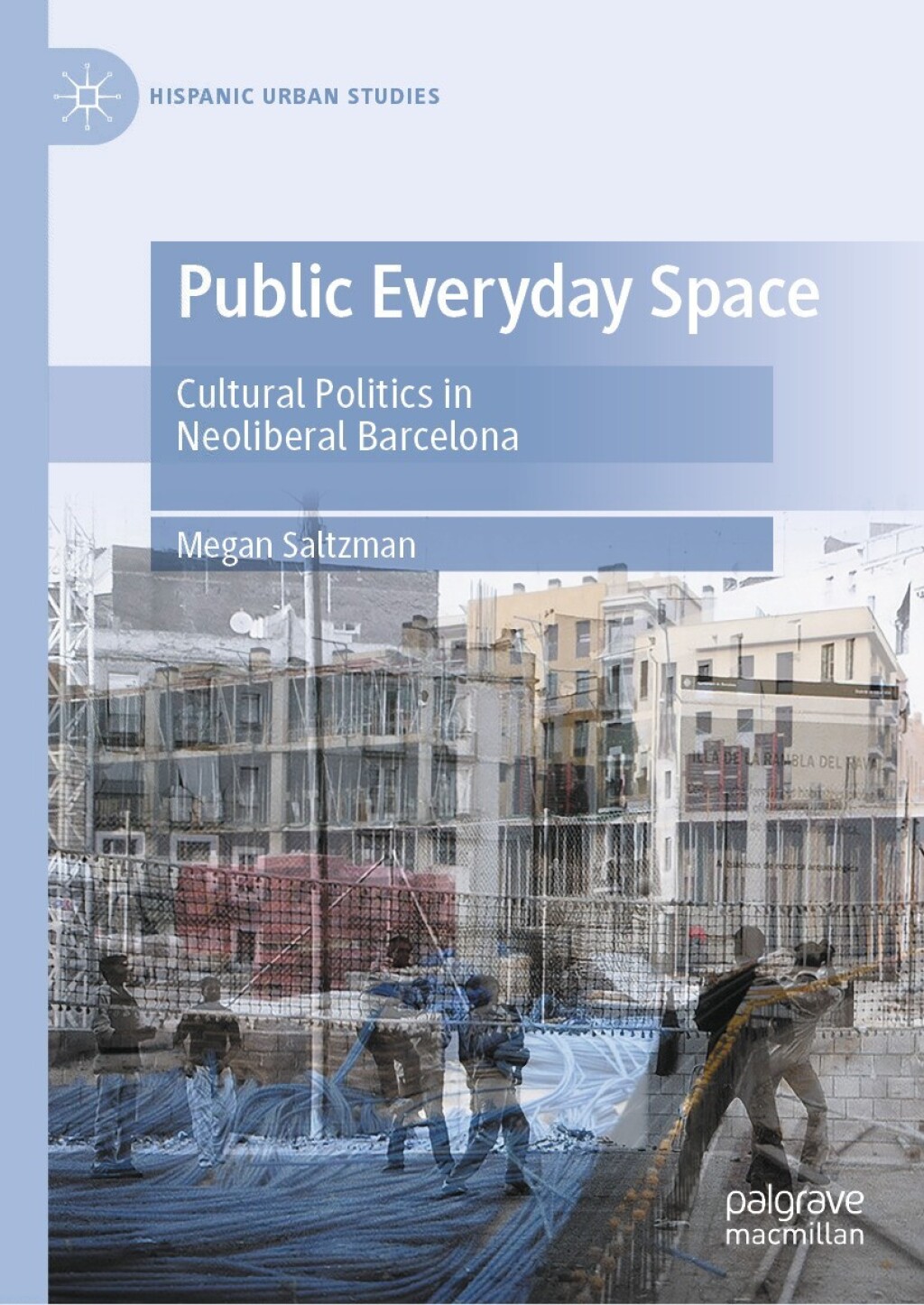 Public Everyday Space Cultural Politics in Neoliberal Barcelona  â€“ PDF/EPUB Version Downloadable