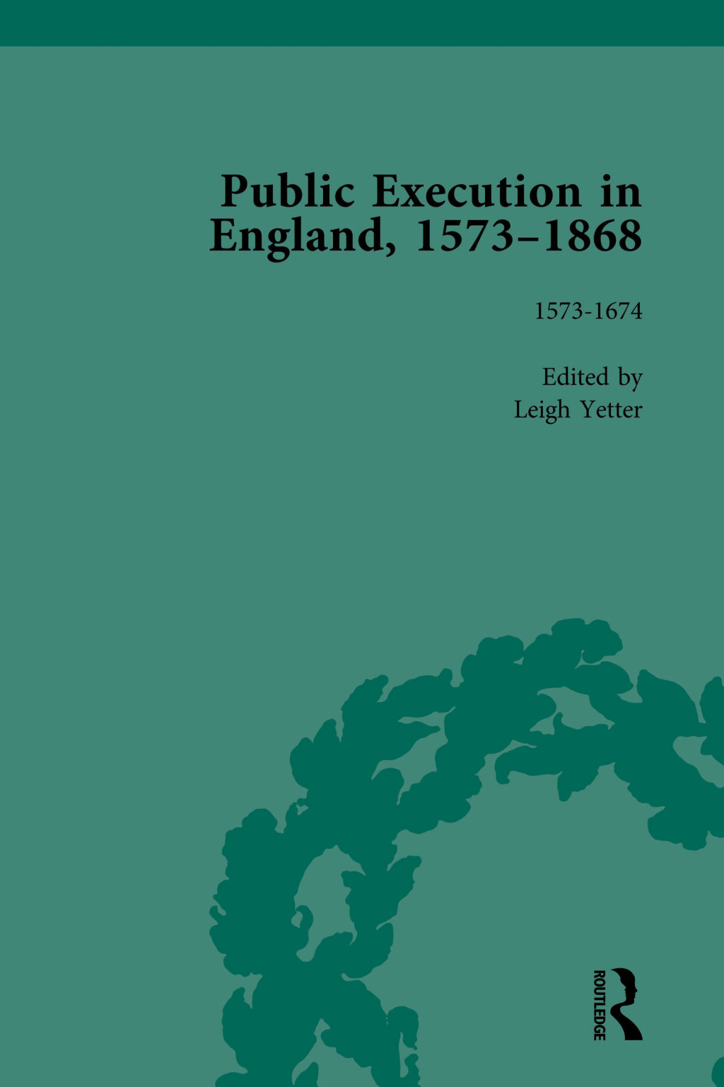 Public Execution in England, 1573-1868, Part I Vol 1 1st Edition â€“ PDF/EPUB Version Downloadable