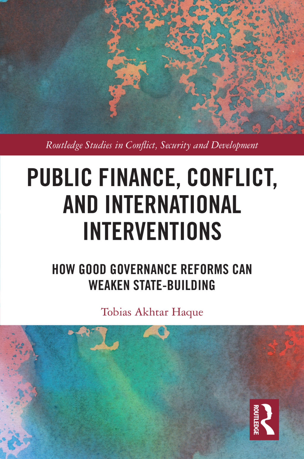 Public Finance, Conflict, and International Interventions How Good Governance Reforms Can Weaken State-building 1st Edition â€“ PDF/EPUB Version Downloadable
