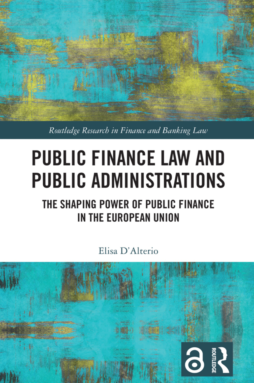 Public Finance Law and Public Administrations The Shaping Power of Public Finance in the European Union 1st Edition â€“ PDF/EPUB Version Downloadable