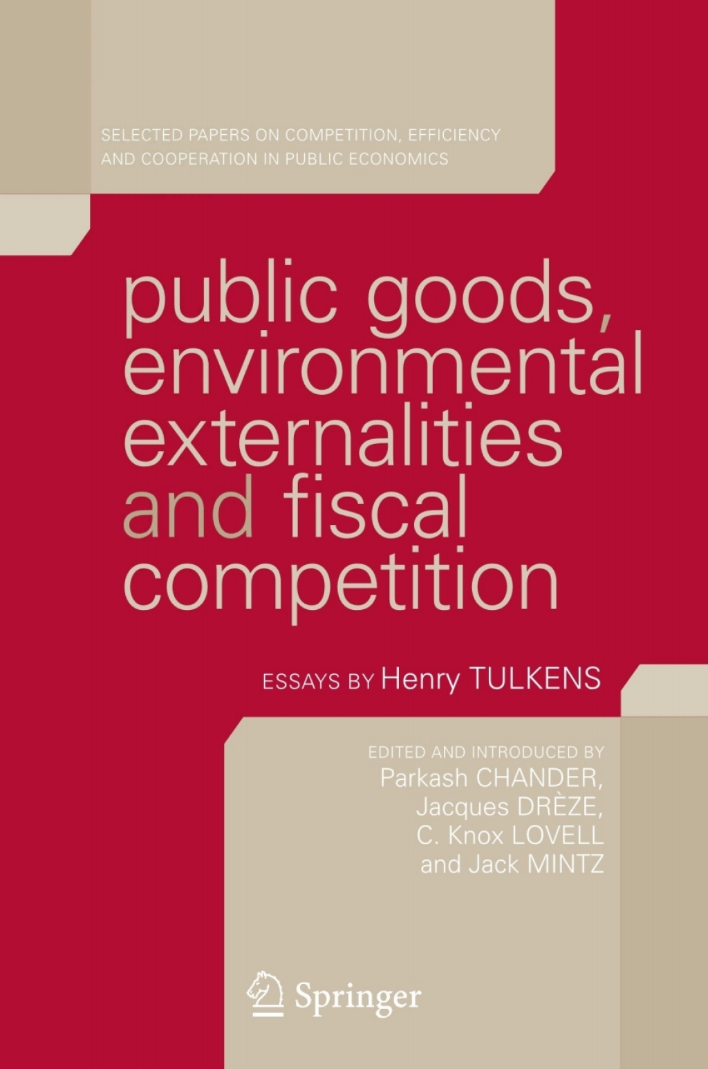 Public Goods, Environmental Externalities and Fiscal Competition Selected Papers on Competition, Efficiency, and Cooperation in Public Economics by Henry Tulkens  â€“ PDF/EPUB Version Downloadable
