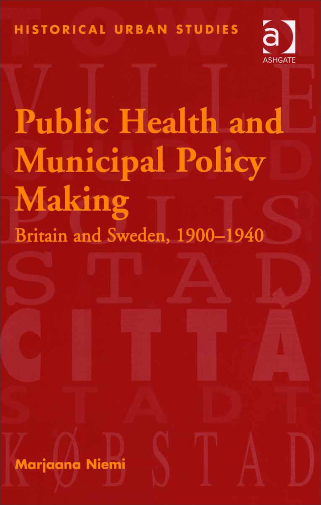 Public Health and Municipal Policy Making: Britain and Sweden, 1900â€“1940  â€“ PDF/EPUB Version Downloadable