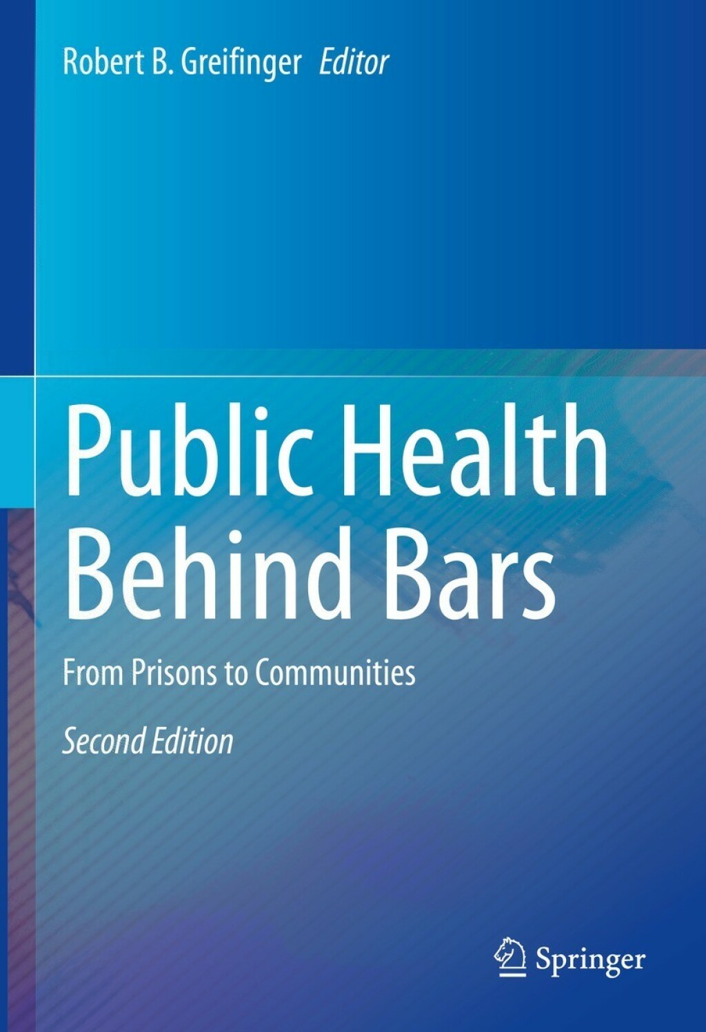 Public Health Behind Bars From Prisons to Communities 2nd Edition â€“ PDF/EPUB Version Downloadable