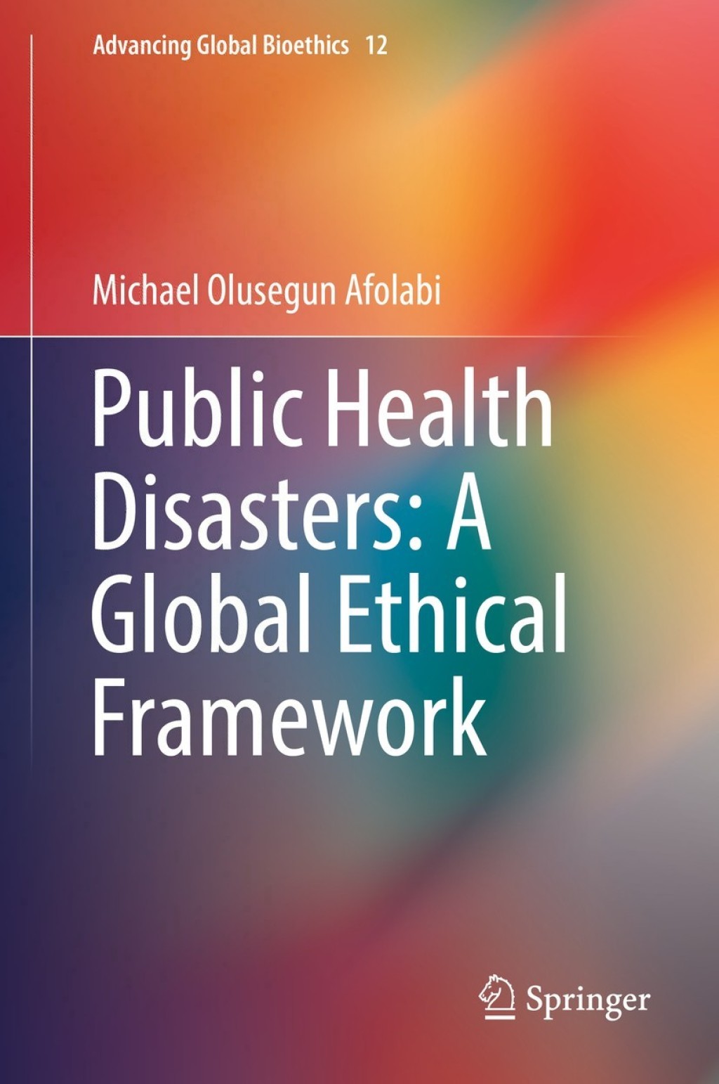 Public Health Disasters: A Global Ethical Framework  â€“ PDF/EPUB Version Downloadable