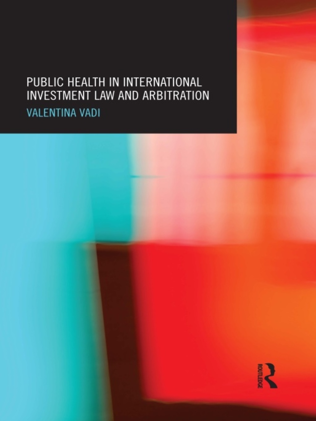 Public Health in International Investment Law and Arbitration 1st Edition â€“ PDF/EPUB Version Downloadable