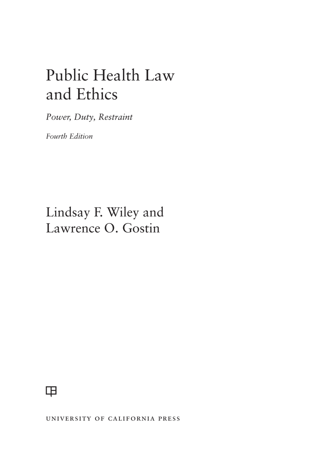 Public Health Law and Ethics Power, Duty, Restraint 4th Edition â€“ PDF/EPUB Version Downloadable