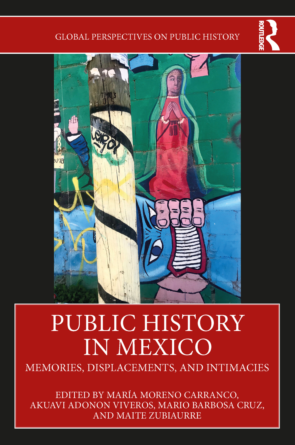 Public History in Mexico Memories, Displacements, and Intimacies 1st Edition â€“ PDF/EPUB Version Downloadable