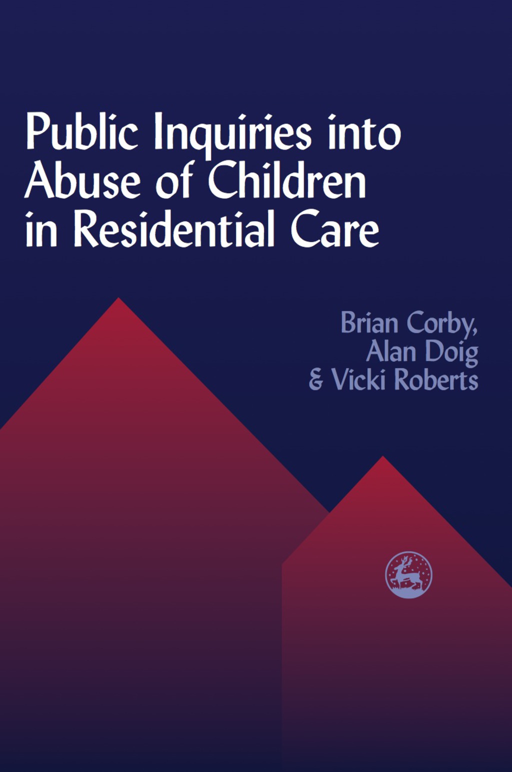 Public Inquiries into Abuse of Children in Residential Care  â€“ PDF/EPUB Version Downloadable