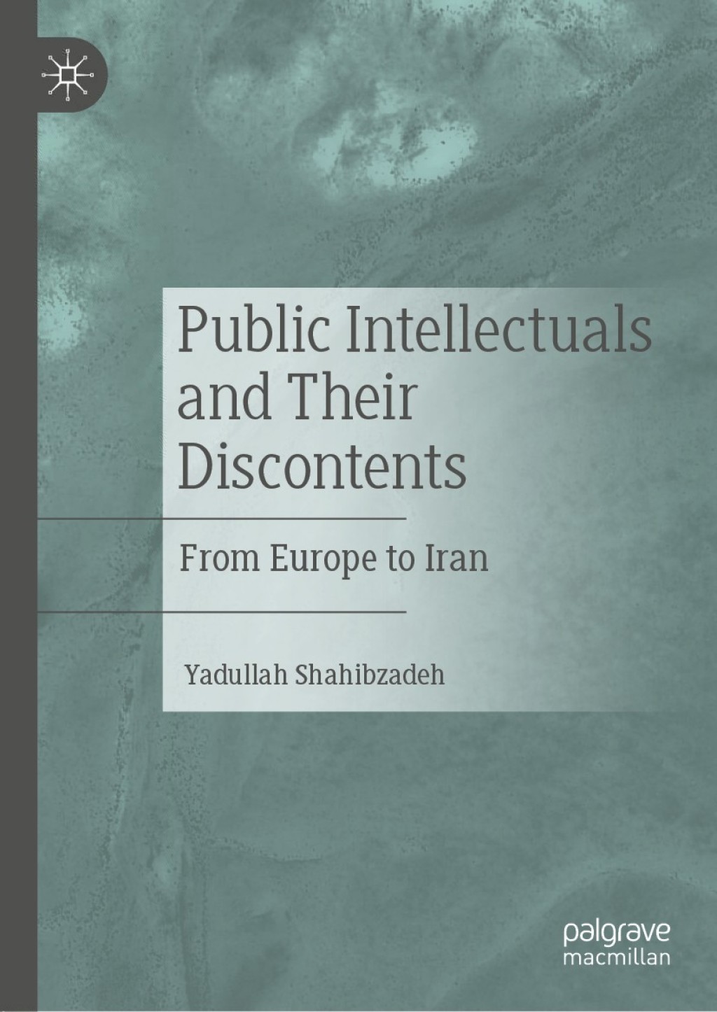 Public Intellectuals and Their Discontents From Europe to Iran  â€“ PDF/EPUB Version Downloadable