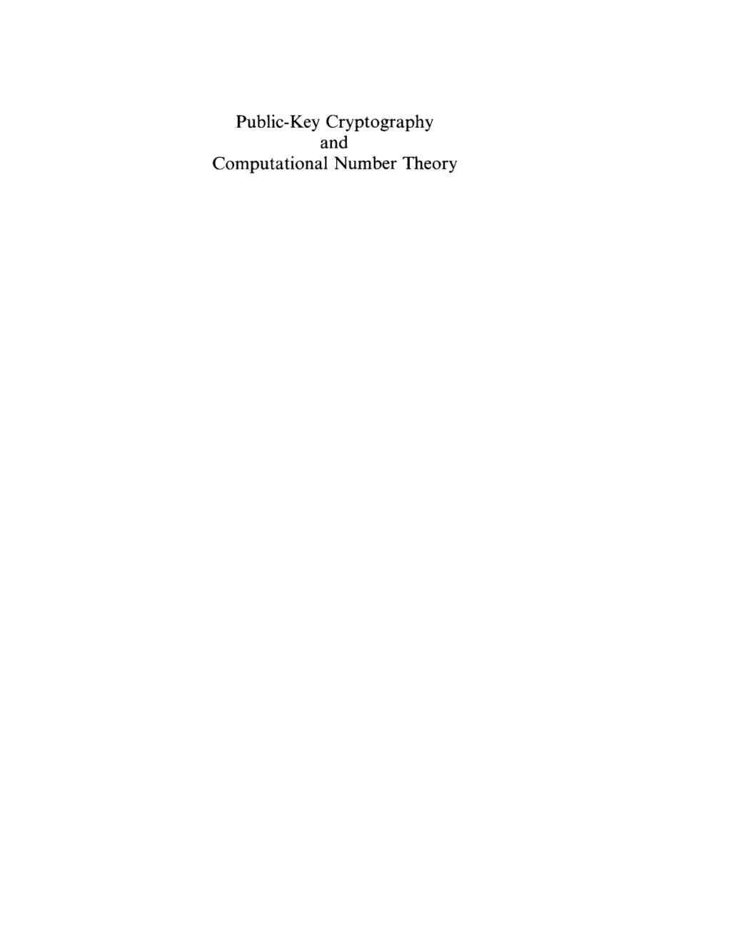 Public-Key Cryptography and Computational Number Theory Proceedings of the International Conference organized by the Stefan Banach International Mathematical Center Warsaw, Poland, September 11-15, 2000 1st Edition â€“ PDF/EPUB Version Downloadable
