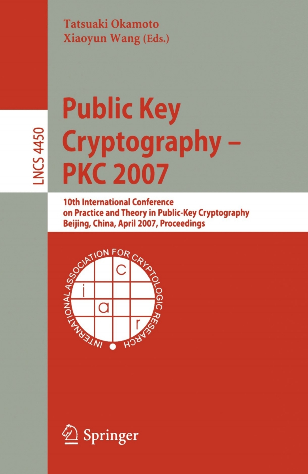 Public Key Cryptography - PKC 2007 10th International Conference on Practice and Theory in Public-Key Cryptography, Beijing, China, April 16-20, 2007, Proceedings 1st Edition â€“ PDF/EPUB Version Downloadable