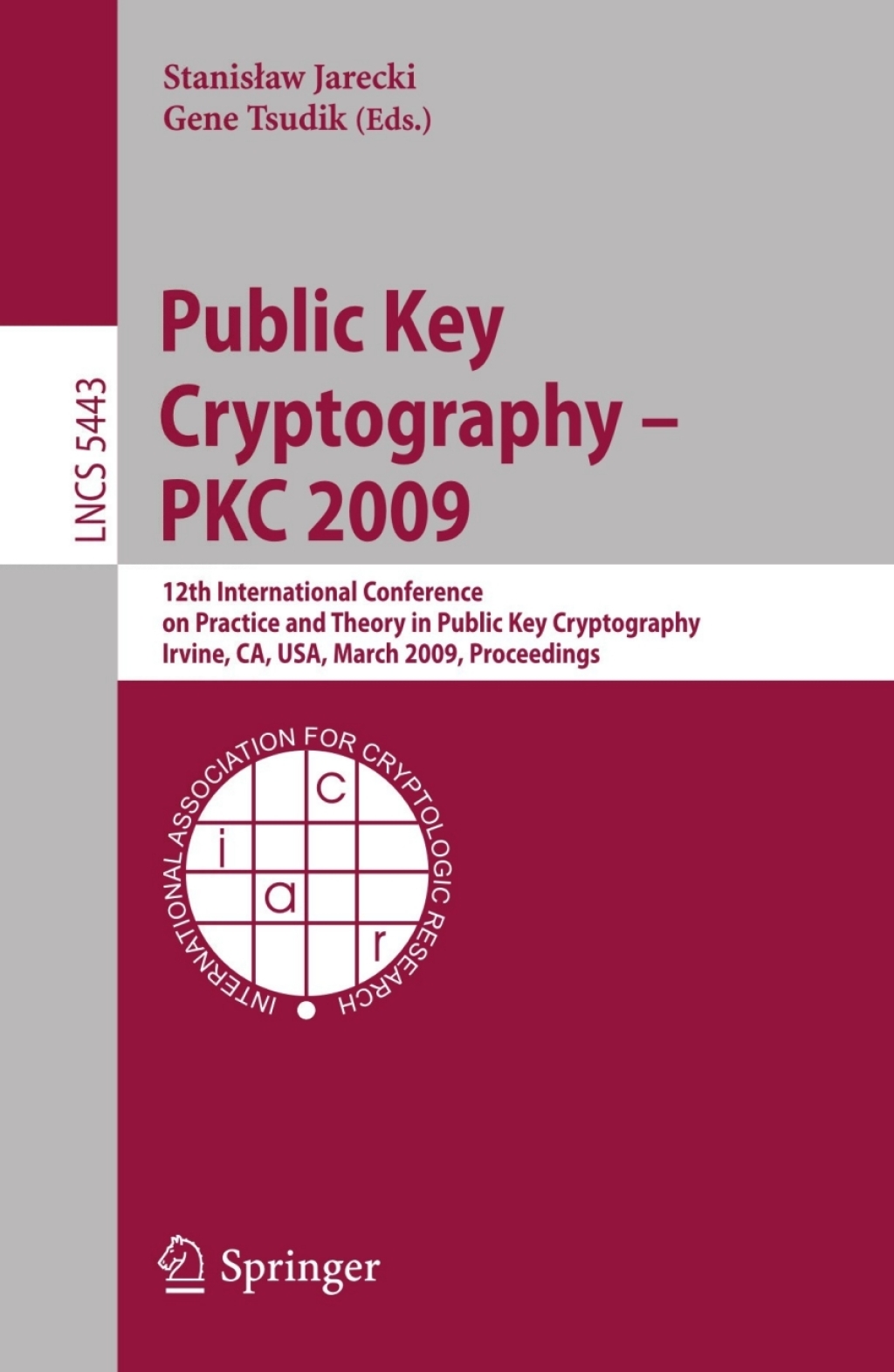 Public Key Cryptography - PKC 2009 12th International Conference on Practice and Theory in Public Key Cryptography Irvine, CA, USA, March 18-20, 2009, Proceedings 1st Edition â€“ PDF/EPUB Version Downloadable