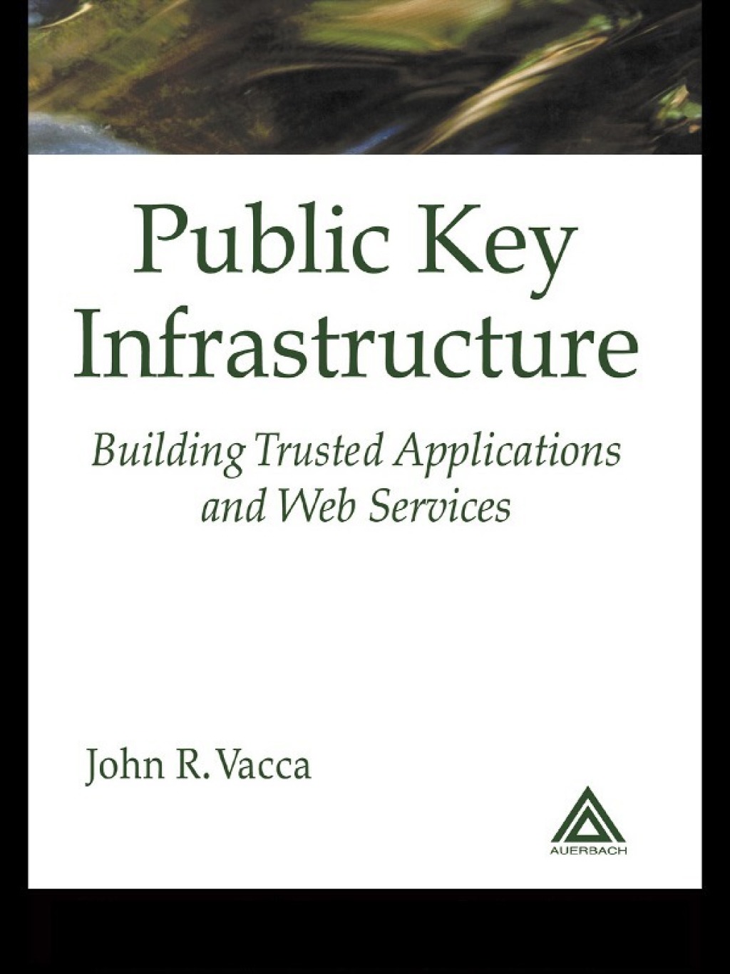 Public Key Infrastructure Building Trusted Applications and Web Services 1st Edition â€“ PDF/EPUB Version Downloadable