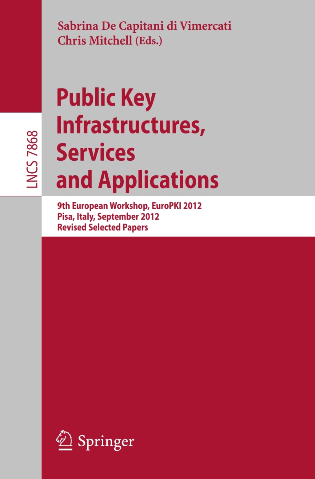 Public Key Infrastructures, Services and Applications 9th European Workshop, EuroPKI 2012, Pisa, Italy, September 13-14, 2012, Revised Selected Papers  â€“ PDF/EPUB Version Downloadable