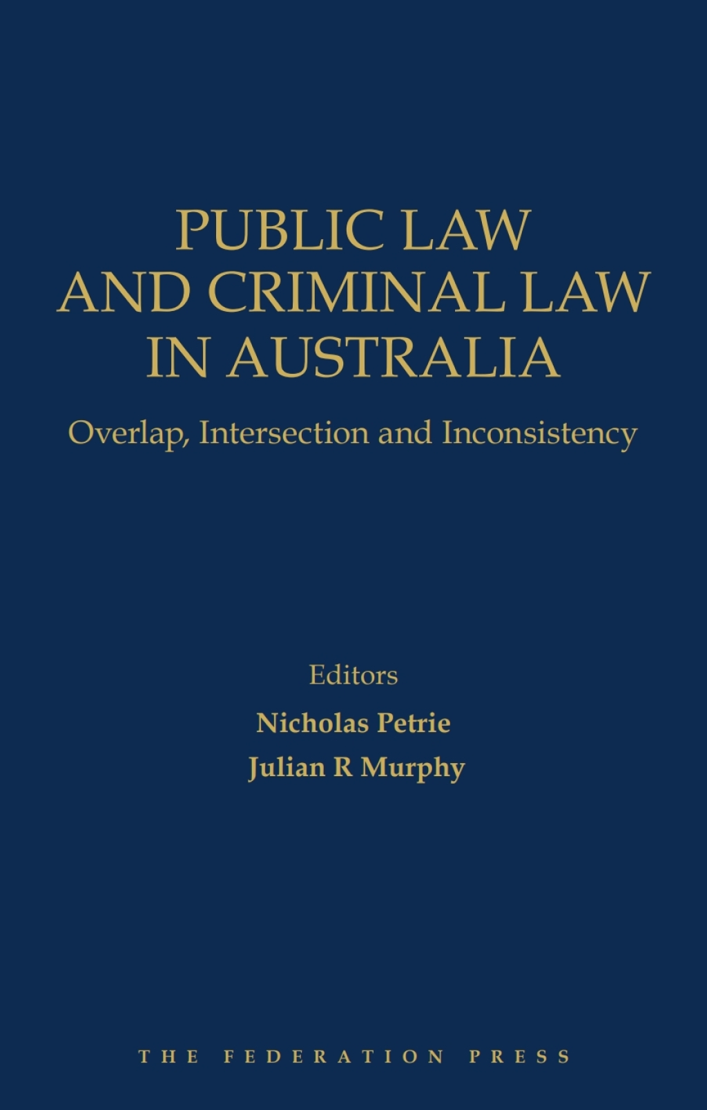 Public Law and Criminal Law in Australia: Overlap, Intersection and Inconsistency 1st Edition â€“ PDF/EPUB Version Downloadable