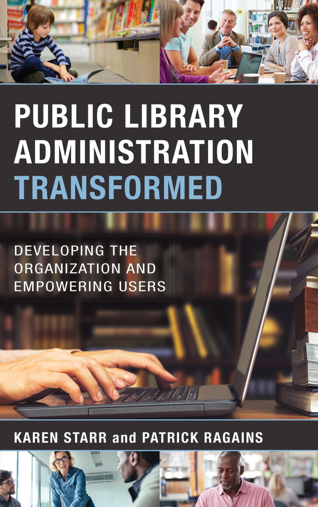 Public Library Administration Transformed Developing the Organization and Empowering Users 1st Edition â€“ PDF/EPUB Version Downloadable