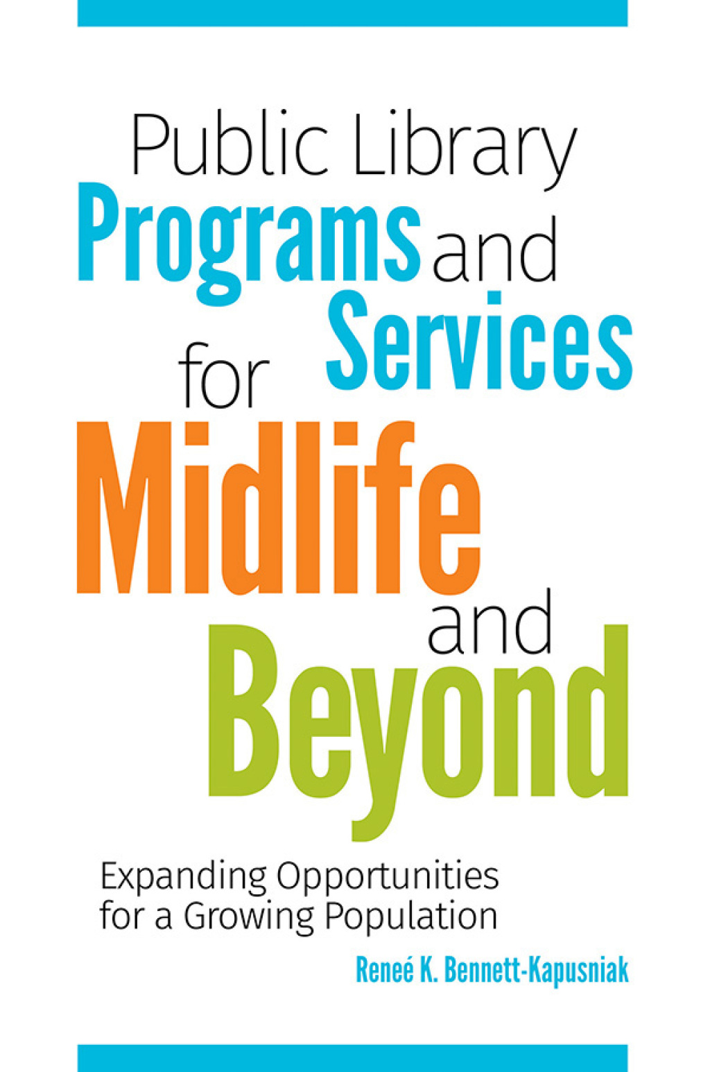 Public Library Programs and Services for Midlife and Beyond Expanding Opportunities for a Growing Population 1st Edition â€“ PDF/EPUB Version Downloadable