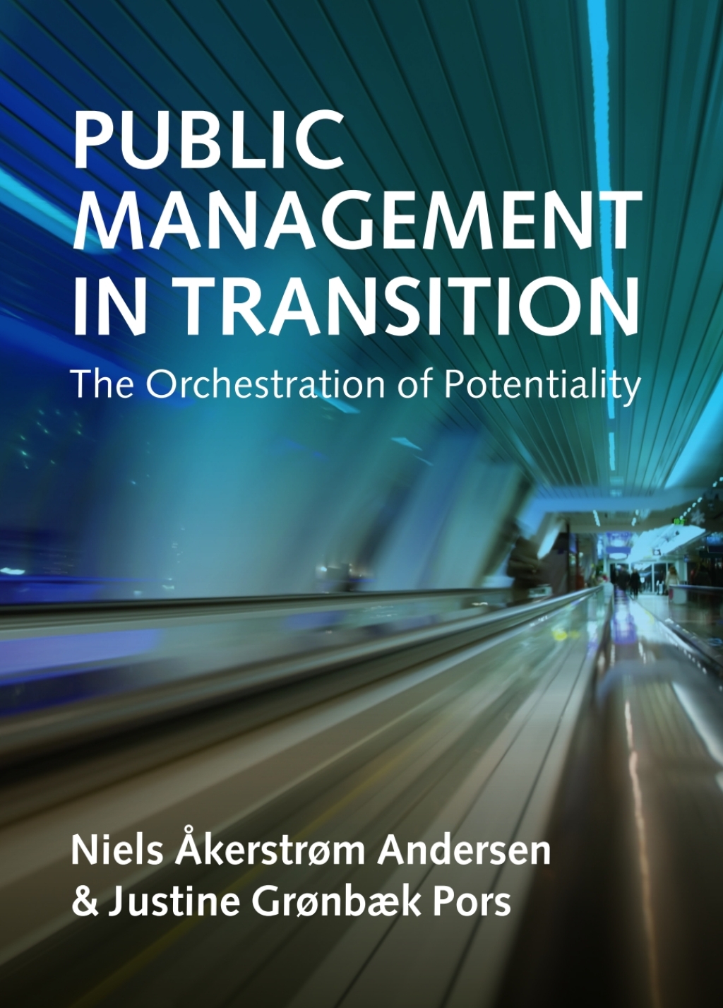 Public Management in Transition The Orchestration of Potentiality 1st Edition â€“ PDF/EPUB Version Downloadable