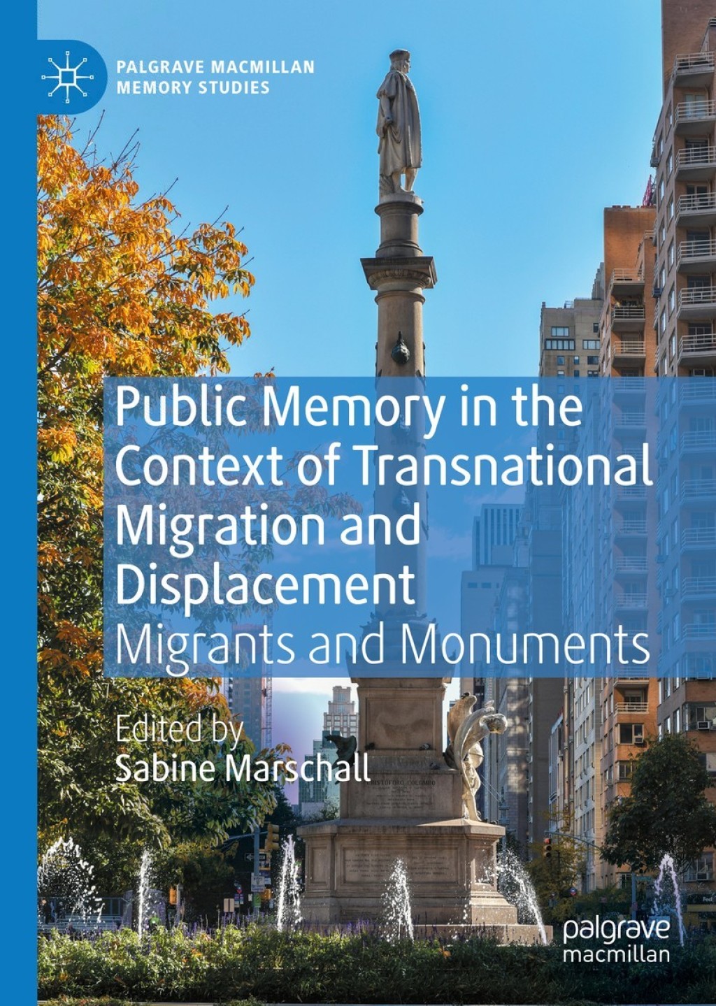 Public Memory in the Context of Transnational Migration and Displacement Migrants and Monuments 1st Edition â€“ PDF/EPUB Version Downloadable