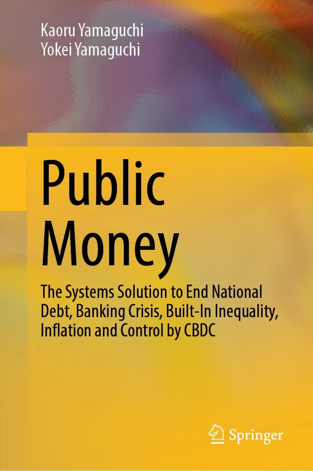 Public Money The Systems Solution to End National Debt, Banking Crisis, Built-In Inequality, Inflation and Control by CBDC  â€“ PDF/EPUB Version Downloadable