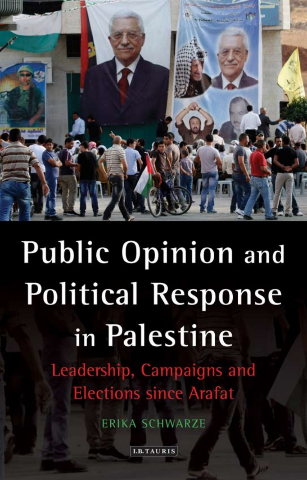 Public Opinion and Political Response in Palestine Leadership, Campaigns and Elections since Arafat 1st Edition â€“ PDF/EPUB Version Downloadable