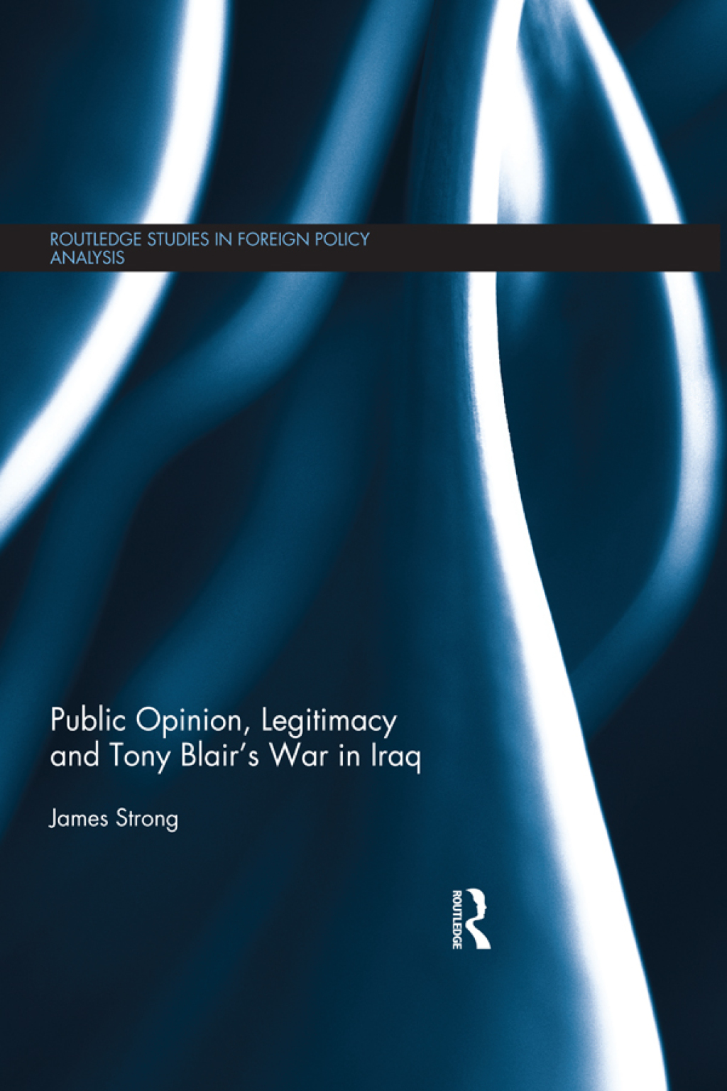 Public Opinion, Legitimacy and Tony Blairâ€™s War in Iraq 1st Edition â€“ PDF/EPUB Version Downloadable