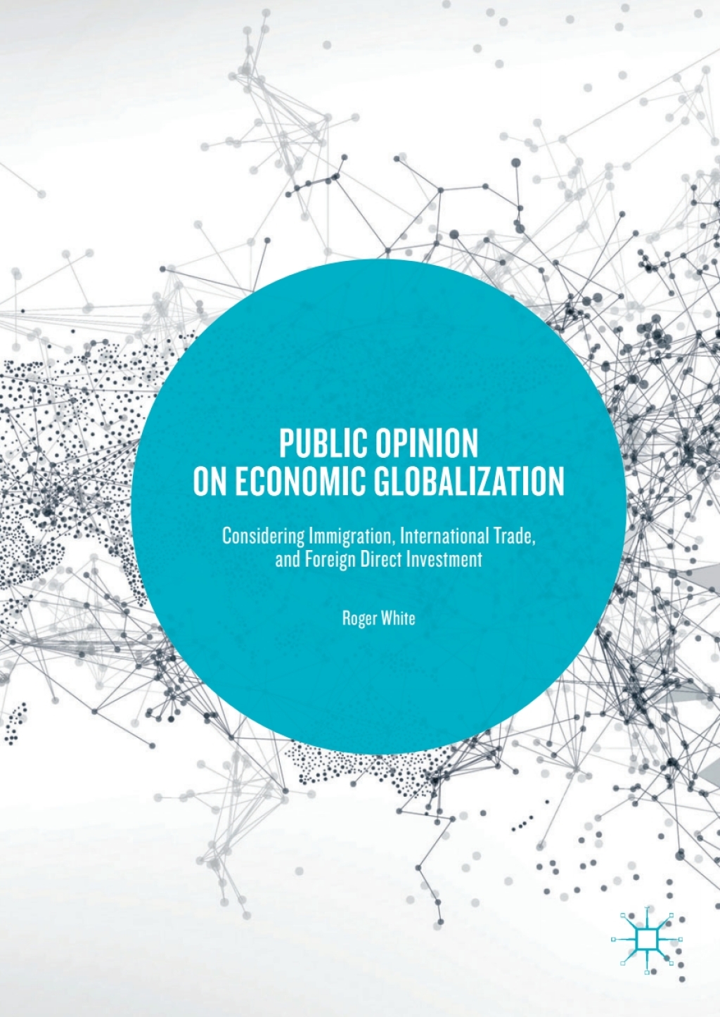 Public Opinion on Economic Globalization Considering Immigration, International Trade, and Foreign Direct Investment  â€“ PDF/EPUB Version Downloadable